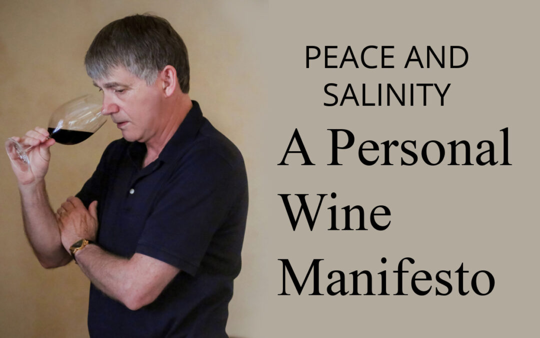 Peace and Salinity: A Personal Wine Manifesto