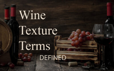 Wine Texture Terms Defined