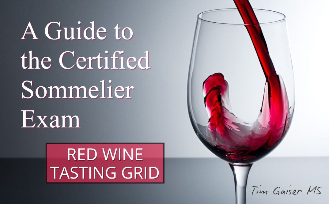 A Guide to the Certified Sommelier Exam Red Wine Tasting Grid