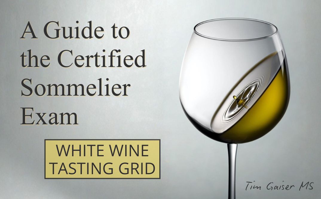 A Guide to the Certified Sommelier Exam White Wine Tasting Grid