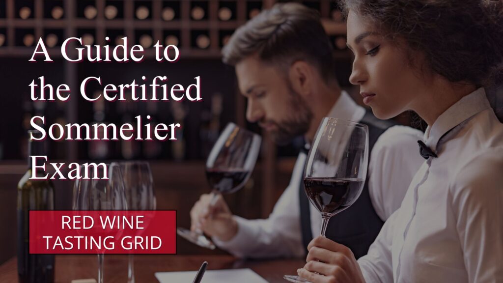 A Guide to the Certified Sommelier Exam Red Wine Tasting Grid